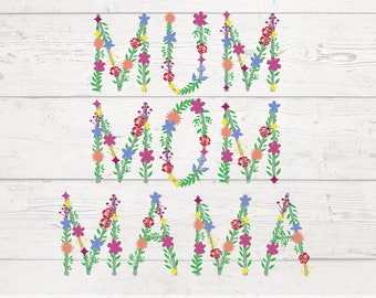 Mom Floral SVG, Mama Floral SVG, Mum Floral SVG, Mama Flower Svg, Floral Mom Shirt, Mum Svg, Mum Gifts, Mothers Day Svg, Floral Mum Svg
