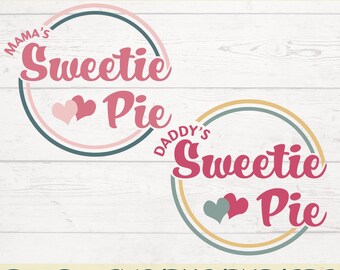 Sweetie Pie SVG, Daddys Girl SVG, Mamas Girl SVG, Daddys Sweetheart Svg, Mommys Sweetheart Svg, Daddys Sweetie Pie Svg, Mamas Sweetie Pie