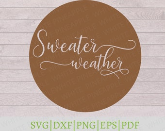 Sweater Weather SVG - Fall SVG - Winter SVG - Thanksgiving Svg - Sweater Svg - Cold Weather Svg - Fall Quote Svg - Round Svg - Winter Quote