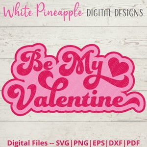 Be My Valentine SVG - Valentines Day SVG - Love SVG - Hearts Svg - Valentine Png - Be My Valentine Png - Digital Download - Svg, Png, Dxf