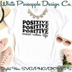 Positive Mind Vibes Life SVG, Positive Energy SVG, Trendy SVG, Retro Wavy Svg, Inspirational Svg, Sweatshirt Svg, Popular Now Svg