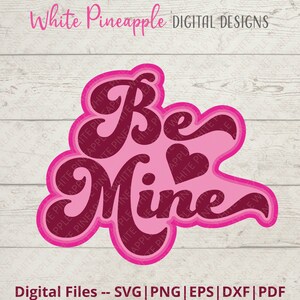 Be Mine SVG - Valentine SVG - Valentine Shirt SVG - Love Svg - Heart Svg - Be Mine Png - Be Mine Shirt Svg - Digital Download - Svg, Png