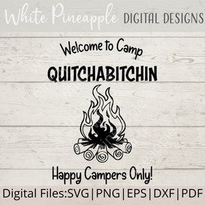 Bienvenidos a Camp Quitchabitchin SVG - Camping SVG - Outdoor SVG - Camping Sign Svg - Quitcherbitchin Svg - Digital Download - Camping png