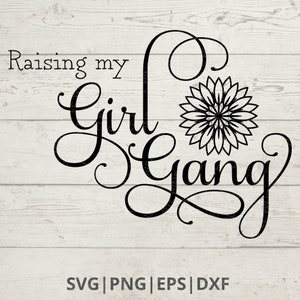 Girl Gang SVG, Aufziehen my girl Gang SVG, Girl Mom SVG, Girl Gang Png, I Run A Girl Gang, #girlmomlife svg, Aufziehen Mädchen, Mama von Mädchen Svg