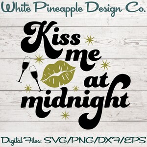 May include: Black and gold graphic design with the text "Kiss me at midnight". The design features a stylized pair of champagne glasses, a gold glitter lip, and stars.