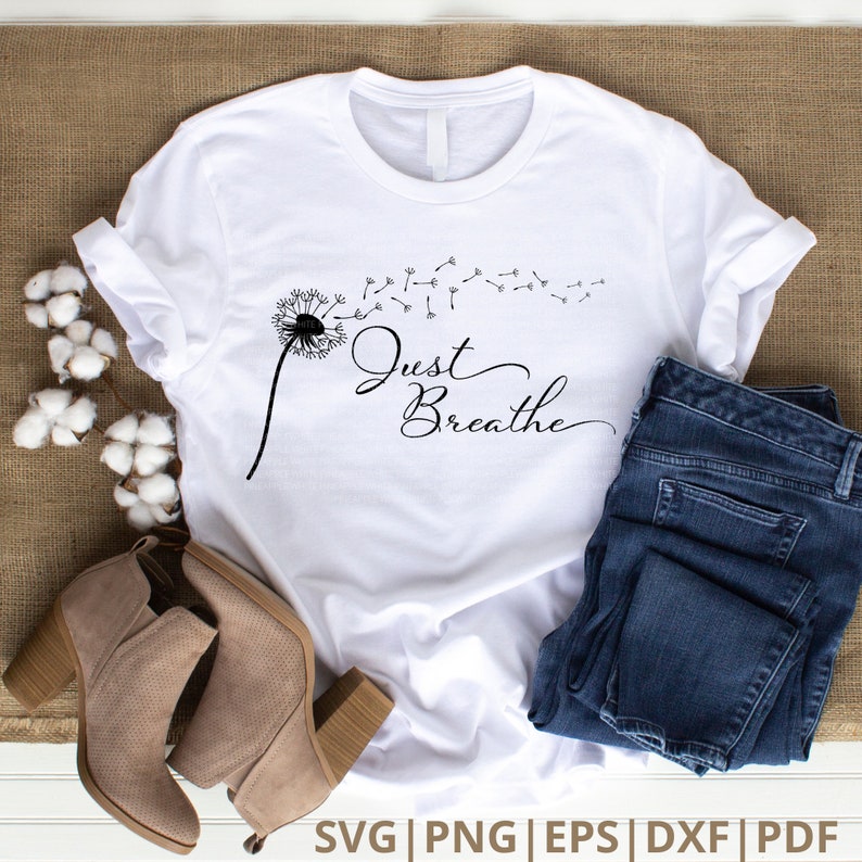 Download Clip Art Svg Just Breathe Svg Png Dandelion Svg Dandelion Flower Svg Inspirational Quotes Svg Digital Download T Shirt Svg Momlife Svg Art Collectibles
