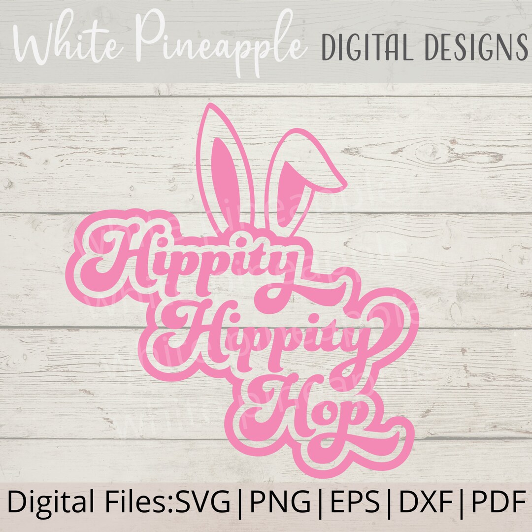 Hippity Hoppity SVG Hippity Hop SVG Bunny Ears SVG Easter Svg Easter