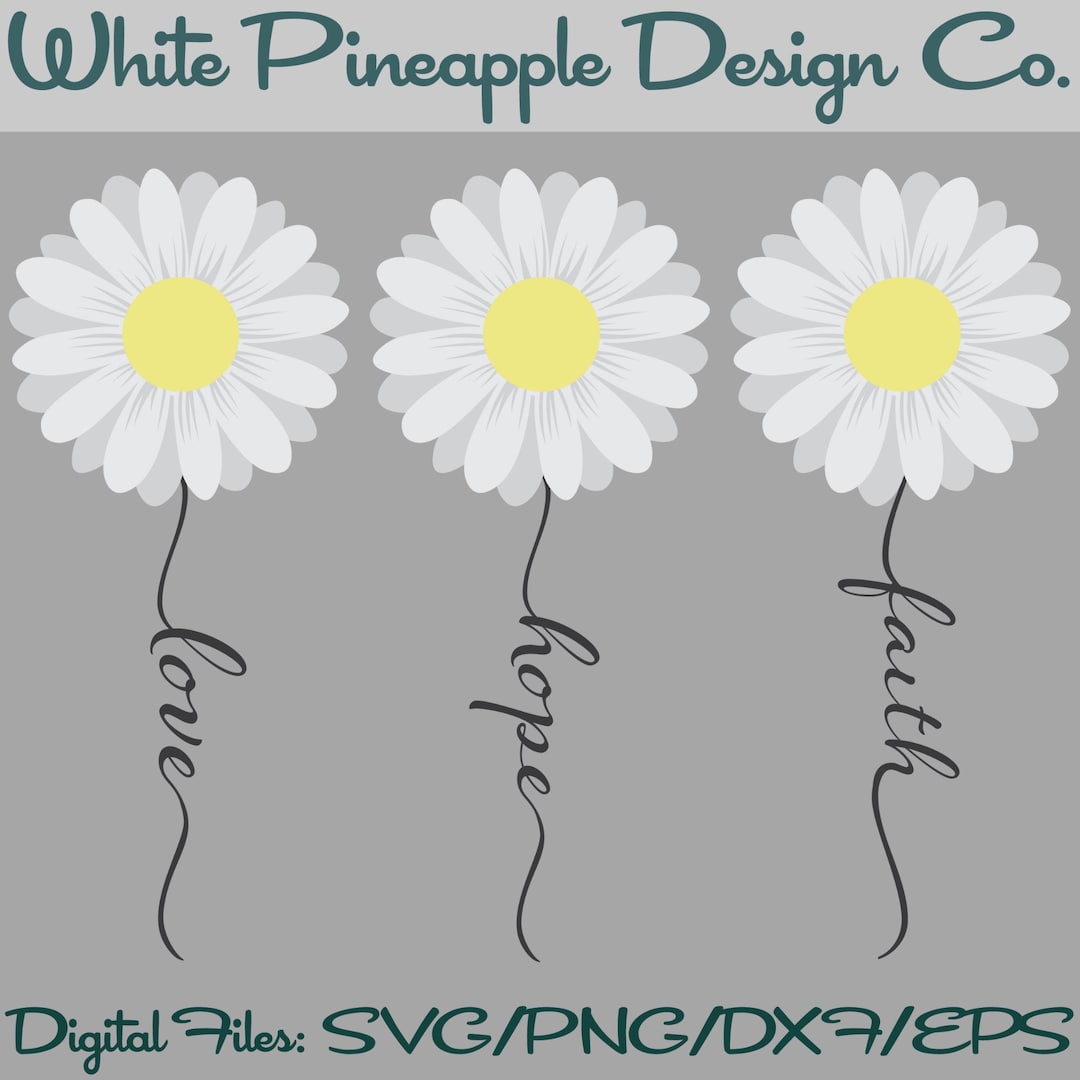Faith Hope Love SVG Daisy SVG Faith Flower SVG Love Flower Etsy