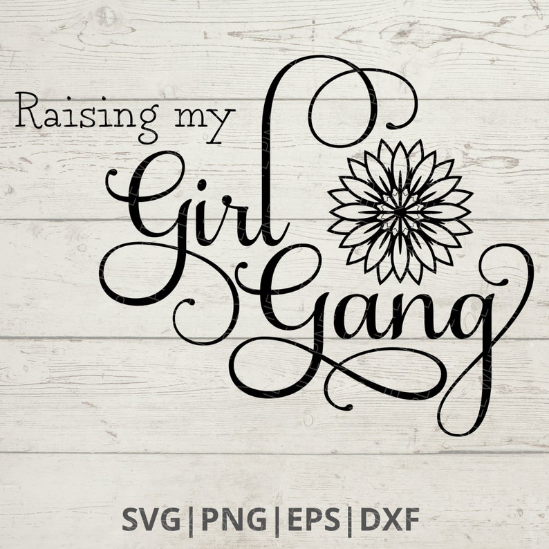Download Clip Art Raising Girls Svg Mom Svg Raising My Girl Gang Svg Girl Gang Svg Girl Mom Svg Mothers Day Svg Mom Life Svg Digital Download Art Collectibles