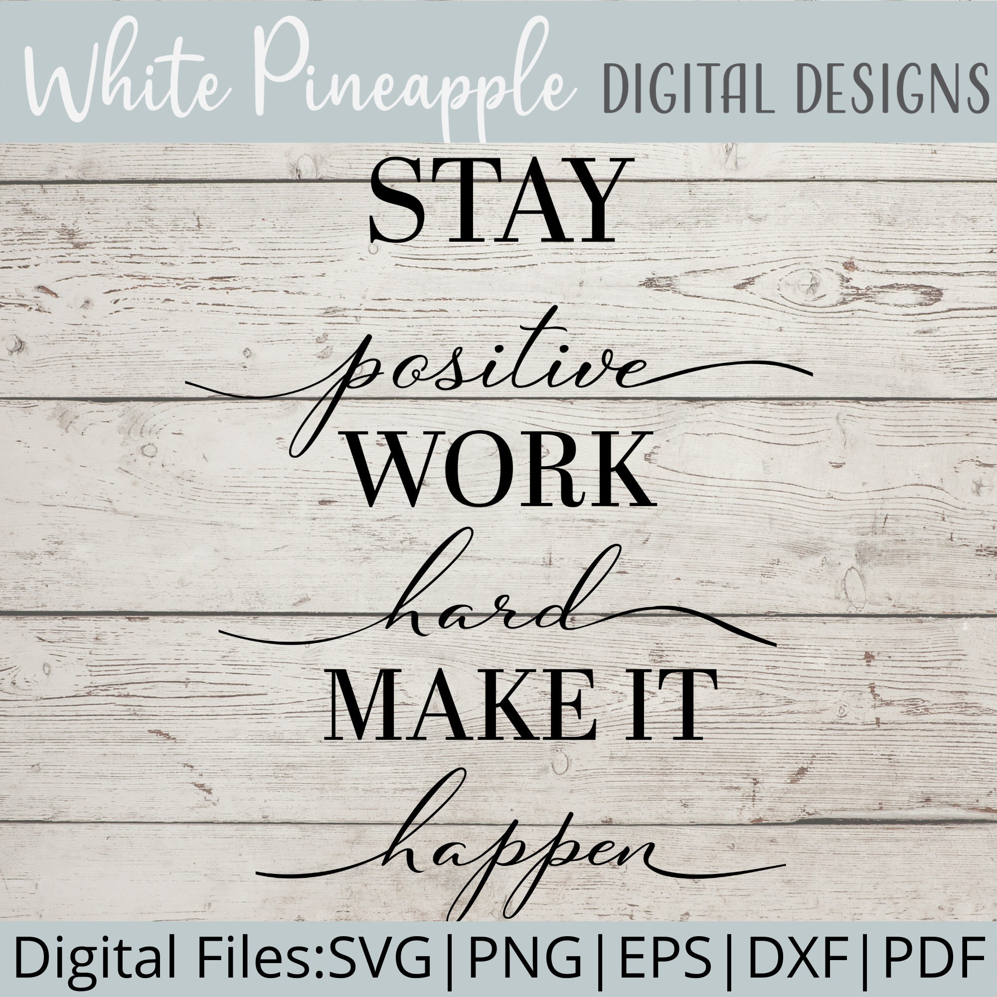 Stay Positive Work Hard and Make It Happen SVG Motivational - Etsy