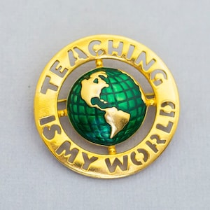 Teaching is my world vintage broche (C7)