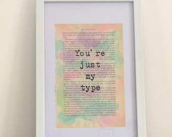 Framed Love Poster, Original Art Poster, You’re Just My Type, George Eliot book, Upcycled Page hand painted in watercolours