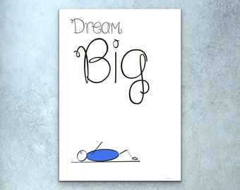 Download Dream Big  DOWNLOADABLE instant print, Gift, Poster, Inspirational print,  Wall Art, Home Decor, Wall Hanging