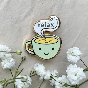 Relax Cup Enamel Pin, by Utopie Pins // Lapel pin, Cute, Gift, Friend, Wedding, Mindful, Yoga, Inspiration, Coffee, Tea, Cup, Relax, Zen
