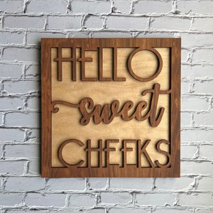 Hello Sweet Cheeks Wooden Hanging Wall Decor Sign