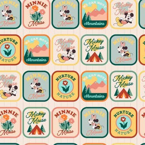 May include: A repeating pattern fabric featuring rectangular patches with rounded corners. Designs include Minnie Mouse, Mickey Mouse, a red tent in a forest, mountains with the text We Can Move Mountains, and a flower with Nurture Nature text.