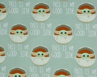 Baby Yoda This is my Good Side The Child Star Wars Mandalorian Licensed Novelty Quilt Cotton Fabric