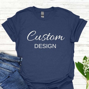 Custom T-shirt, Personalized Family Shirt, Create Your Own Design Tee, Custom Logo Shirt, Customizable Photo T-shirt, Unique Gift Shirt