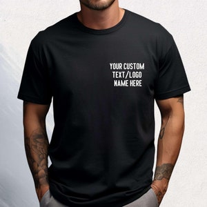 Custom T-Shirt, Personalized Shirt, Your Logo Here On Shirt, Customized Name T-Shirt, Custom Logo Tee, Custom Tees, Custom Logo T-Shirt