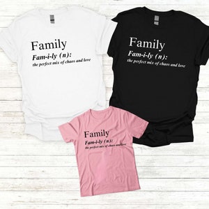 Family the Perfect Mix of Chaos and Love T-shirt, Family Definition Shirt, Family Matching Sweatshirt, Funny Family Reunion Hoodie, Family