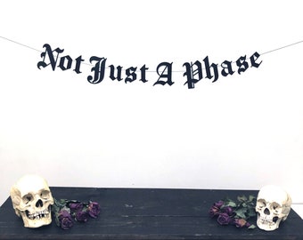 Gothic Letter Not Just A Phase Banner, Old English Emo Garland, Gothic Home Decor, Calligraphy Banner, Emo Birthday Banner, Emo Night