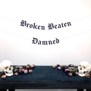 Gothic Letter Broken Beaten Damned Banner, Emo Birthday Banner, Emo Home Decor, Alternative Party Decor, Anniversary Banner