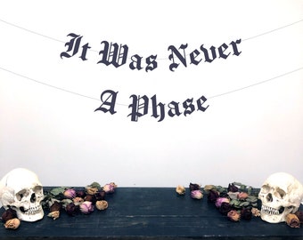 Gothic Letter It Was Never A Phase Banner, Old English Emo Garland, Emo Party, Emo Night Decor, Emo Birthday Banner, 30th Birthday Banner