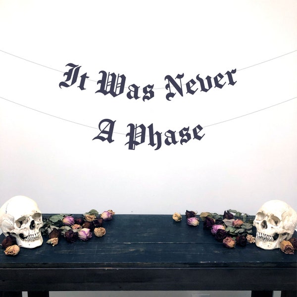 Gothic Letter It Was Never A Phase Banner, Old English Emo Garland, Emo Party, Emo Night Decor, Emo Birthday Banner, 30th Birthday Banner