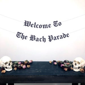 Gothic Letter Welcome To The Bach Parade Banner, Bachelorette Party, Emo Banner, Alternative Banner, Engagement Banner