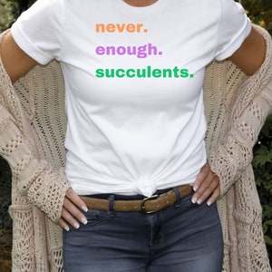 Succulent T Shirt, Succulent Shirt, Succulent Lover, Anniversary Gift, Gardening Shirt, Birthday Gift, Succulent Gift, Gift For Mom