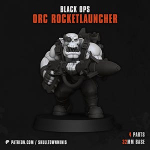May include: A grey 3D printed miniature of an Orc with a rocket launcher. The Orc is wearing black pants and boots. The miniature is on a round base. The text "BLACK OPS ORC ROCKETLAUNCHER" is at the top of the image. The text "4 PARTS 32MM BASE" is at the bottom of the image.
