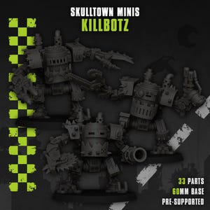 May include: Three grey Killbotz miniatures with mechanical arms and legs are displayed against a dark background. The text "SKULLTOWN MINIS KILLBOTZ" is at the top. Additional text indicates the models have 33 parts and a 60mm base, and are pre-supported.