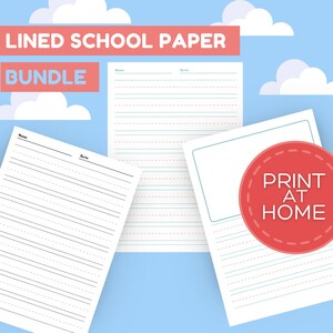 May include: A bundle of printable lined school paper with the text "PRINT AT HOME" in a red circle. The paper has a name and date line at the top.