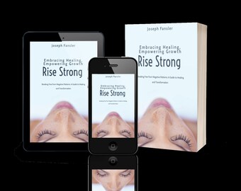 Rise Strong-Breaking Free from Negative Patterns: A Guide to Healing and Transformation