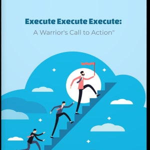 May include: Illustration of three people climbing a staircase towards a red flag. The text "Execute Execute Execute: A Warrior's Call to Action" is at the top of the image. The text "Joseph Fansler" is at the bottom of the image.