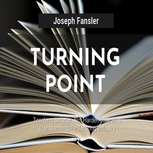 Könnte beinhalten: Ein Buch mit dem Titel "Turning Point: Teaching Smarter, Not Harder: How AI is Transforming the Tutoring Industry" von Joseph Fansler.