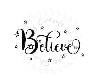 Believe with Stars, Christmas SVG, PNG, PDF (Digital File)