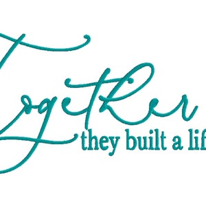 And so Together they built a life they loved  Embroidery Download