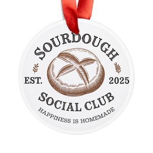 Sourdough Social Club Acrylic Ornament, Holiday Decor, Kitchen Gift