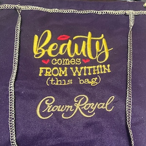 Crown Royal Beauty Comes From within this Bag
