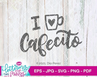 I love Cafecito: Coffee Lover’s Spanglish digital SVG artwork, includes Commercial License, use for Cricut & Silhouette craft projects