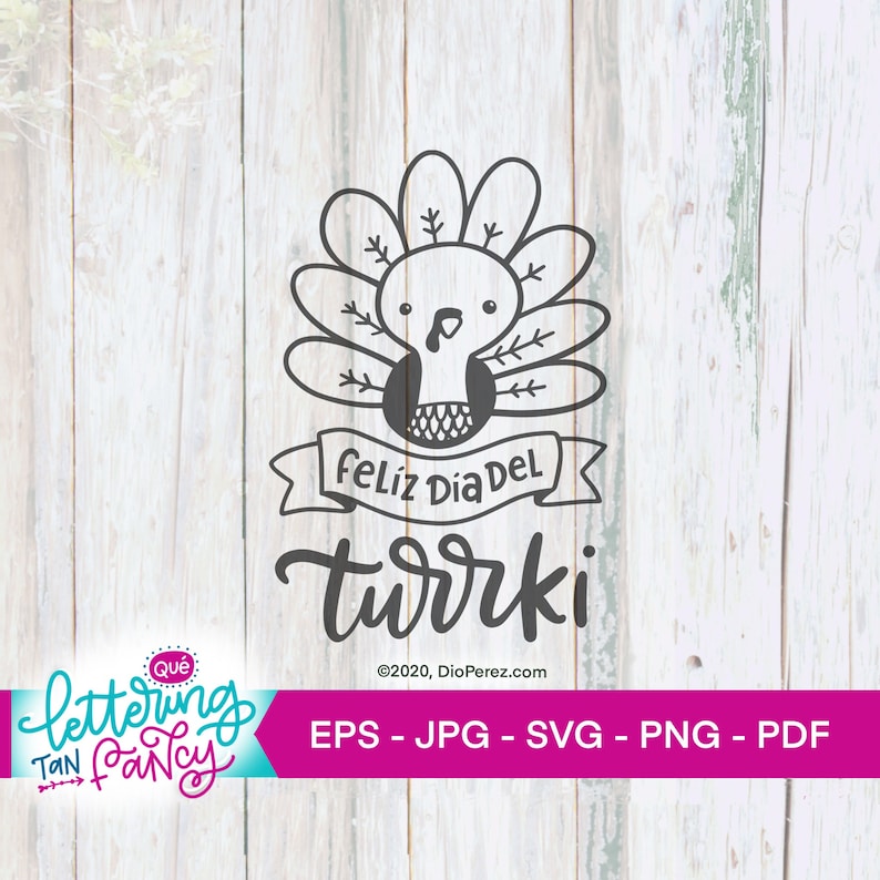 Feliz Dia Del Turrki Spanglish SVG Featuring a Turkey and Digitized