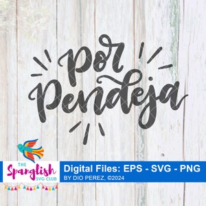 Por Pendeja, Spanish Saying, Hand Lettered Digital SVG file for use your Cricut and Silhouette machines
