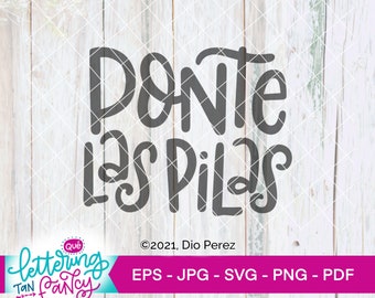 Ponte Las Pilas, Spanish SVG, digital file with Commercial License for your Handmade business
