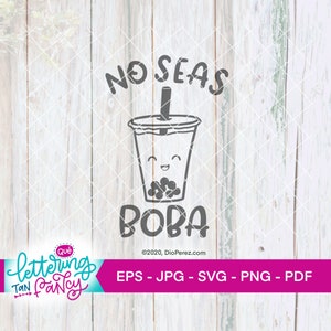 No Seas Boba, SVG Español, archivo digital con Licencia Comercial para tu negocio Handmade