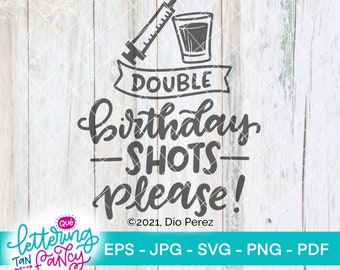 Double Birthday Shots Please, SVG for Cricut, Silhouette Digital File, Commercial Use