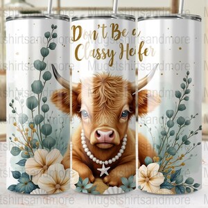 Cute Cow 20oz Skinny Tumbler Wrap, Dont Be a Classy Heifer, Digital Download, Sublimation Design, Commercial Use, PNG File