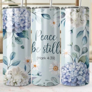 Peace Be Still 20oz Skinny Tumbler Wrap, Mark 4:13 Bible Verse Inspirational Digital Design, Instant Download, Blue Floral Tumbler Wrap,