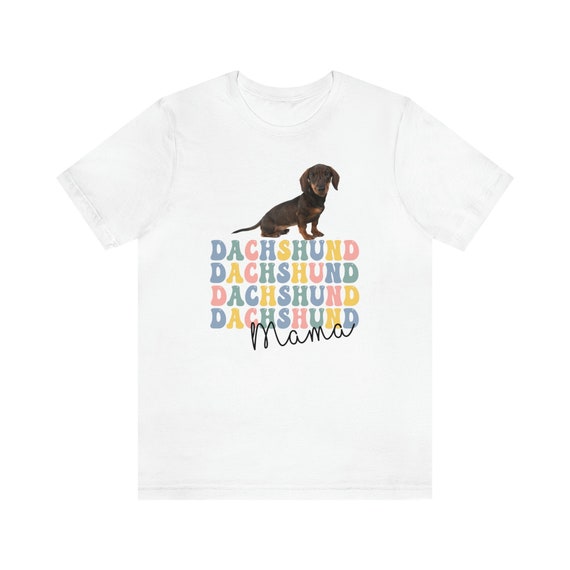 Dachshund Mama Mom Wiener Doxie Dachshund Lover Owner Gift T-Shirt Dachshund Mama Mom Wiener Doxie Dachshund Lover Owner Gift T-Shirt
