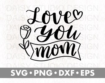 Download Love You Mom Svg Etsy